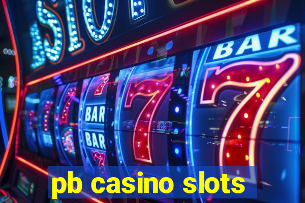 pb casino slots